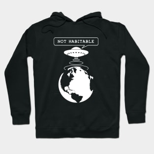 Environmental Awareness Quote - Planet not habitable Hoodie